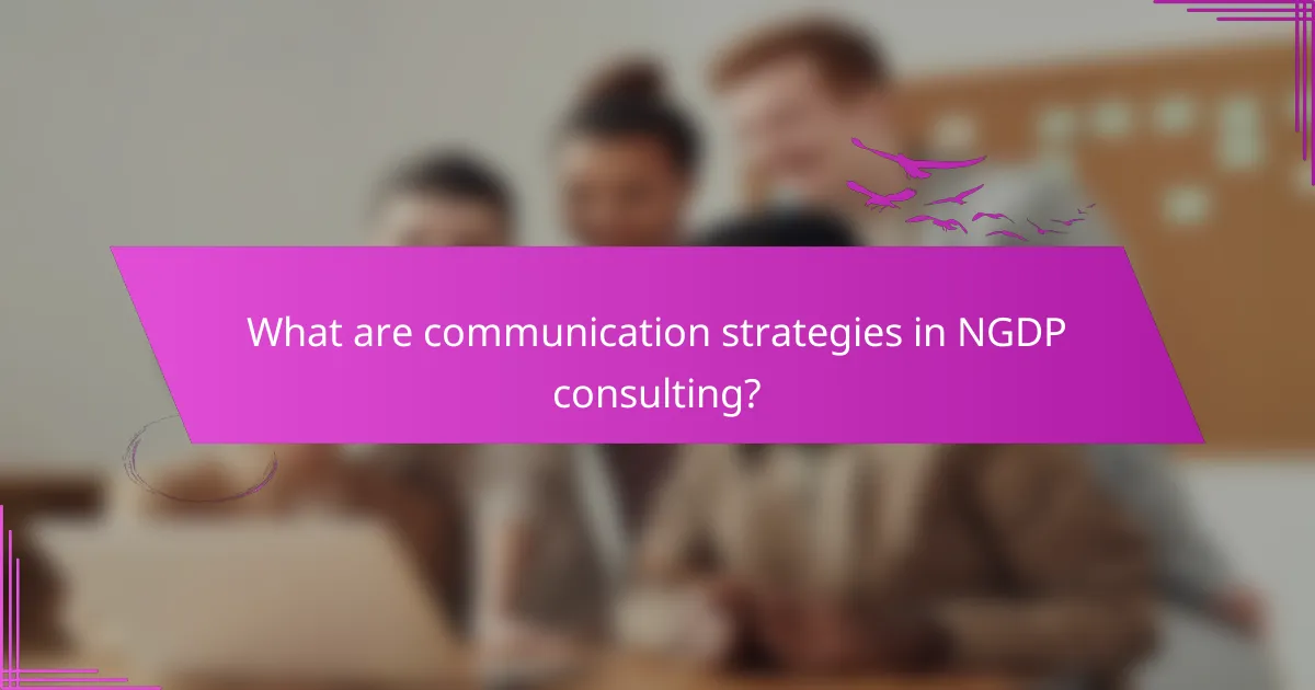 What are communication strategies in NGDP consulting?