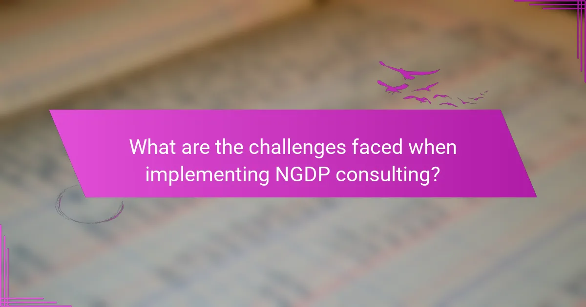 What are the challenges faced when implementing NGDP consulting?