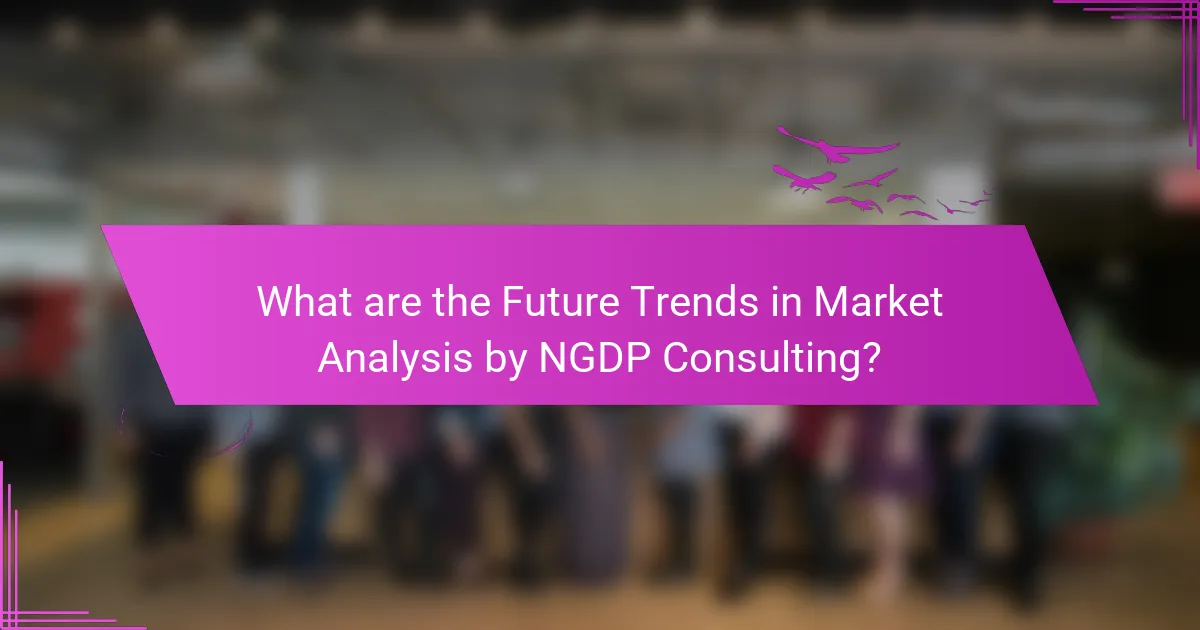 What are the Future Trends in Market Analysis by NGDP Consulting?