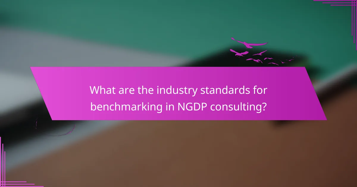 What are the industry standards for benchmarking in NGDP consulting?