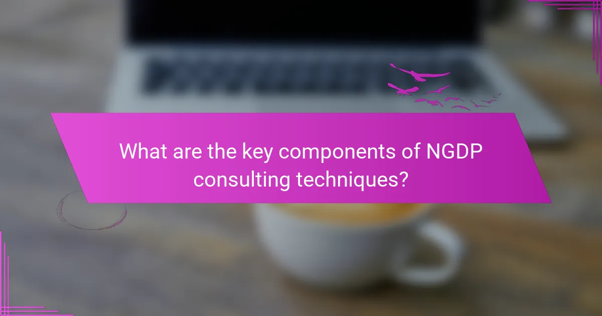 What are the key components of NGDP consulting techniques?