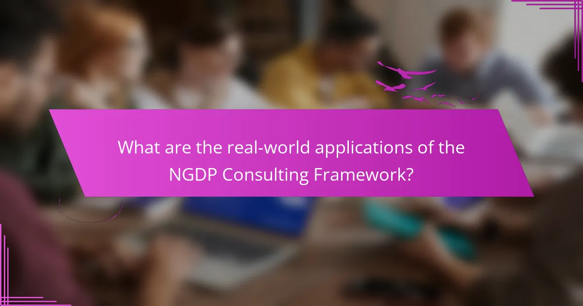 What are the real-world applications of the NGDP Consulting Framework?