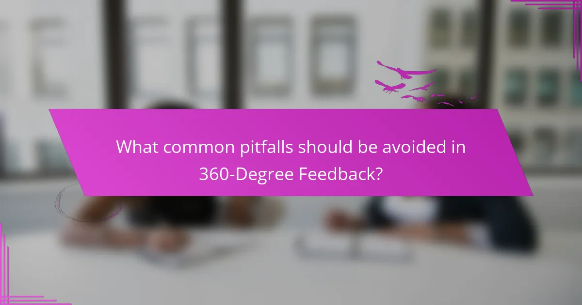 What common pitfalls should be avoided in 360-Degree Feedback?