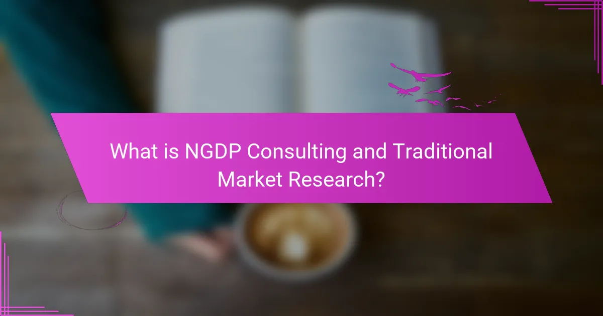 What is NGDP Consulting and Traditional Market Research?