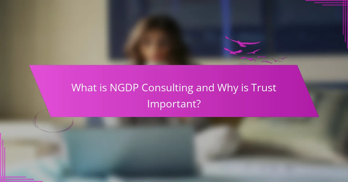 What is NGDP Consulting and Why is Trust Important?