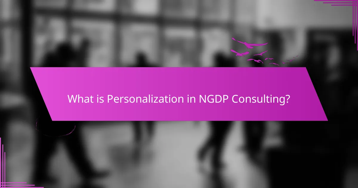 What is Personalization in NGDP Consulting?