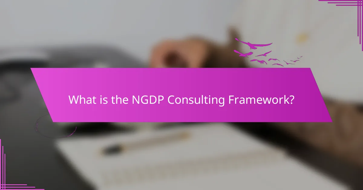 What is the NGDP Consulting Framework?