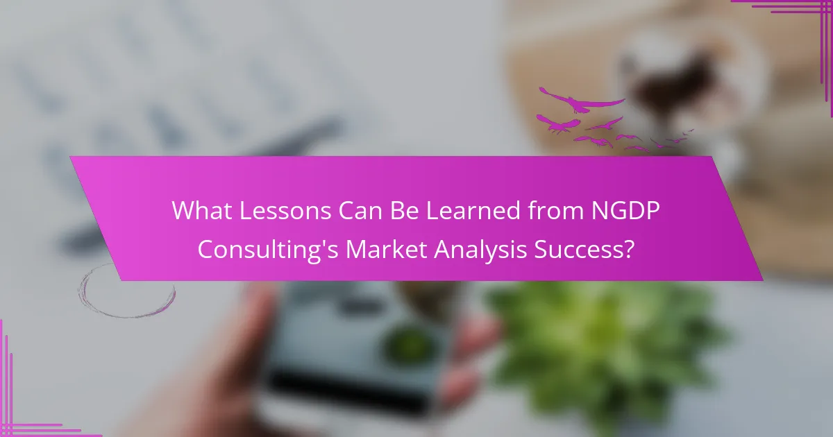 What Lessons Can Be Learned from NGDP Consulting's Market Analysis Success?