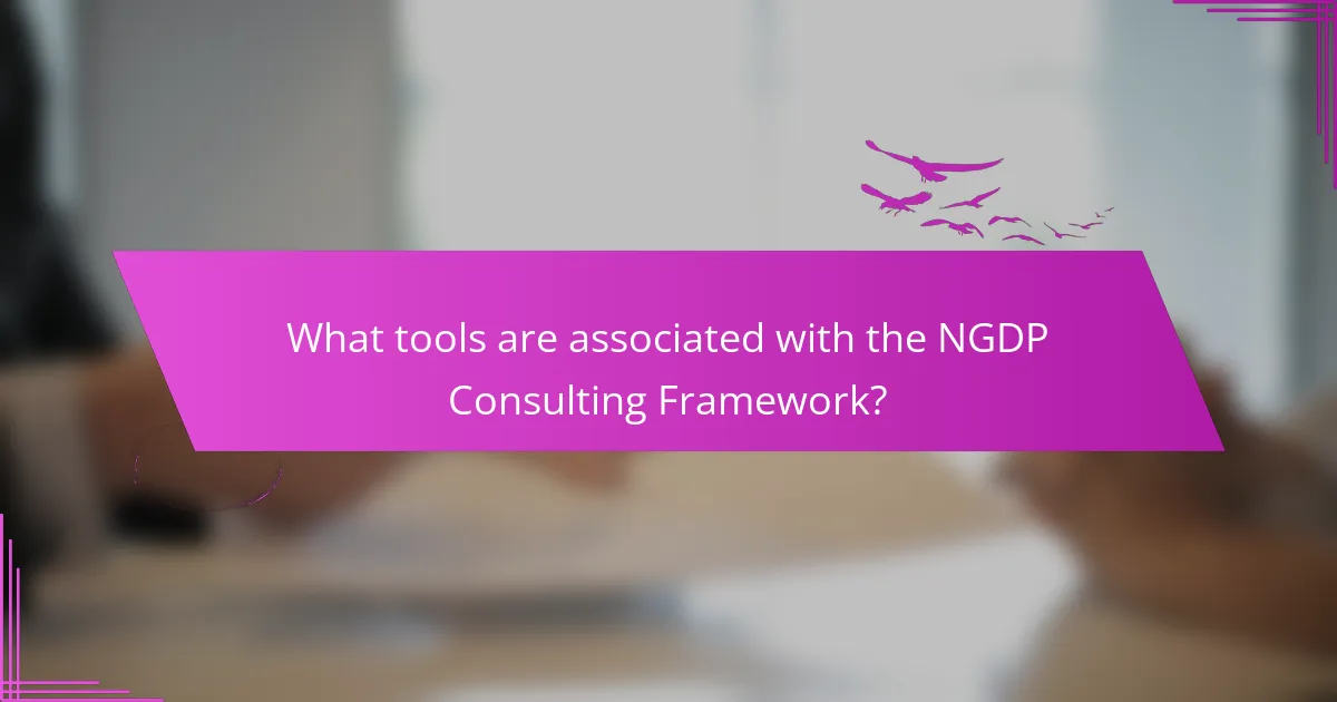 What tools are associated with the NGDP Consulting Framework?