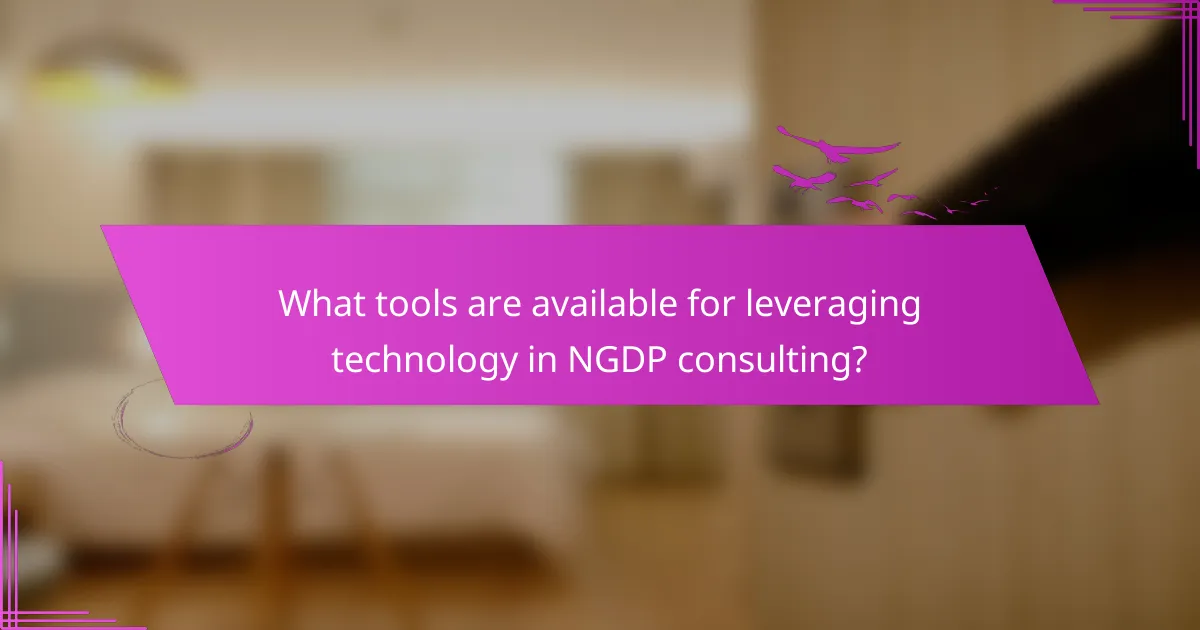 What tools are available for leveraging technology in NGDP consulting?