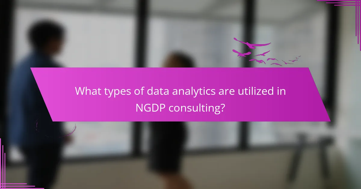 What types of data analytics are utilized in NGDP consulting?