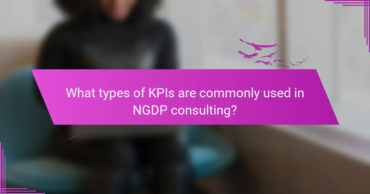 What types of KPIs are commonly used in NGDP consulting?